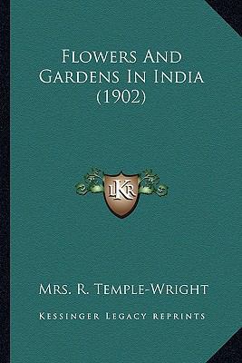 Flowers And Gardens In India (1902) 1164060325 Book Cover