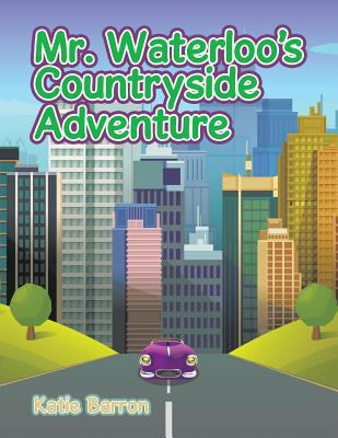 Mr. Waterloo's Countryside Adventure 1524690511 Book Cover