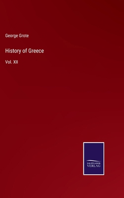 History of Greece: Vol. XII 3375176619 Book Cover