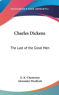 Charles Dickens: The Last of the Great Men 1436704103 Book Cover