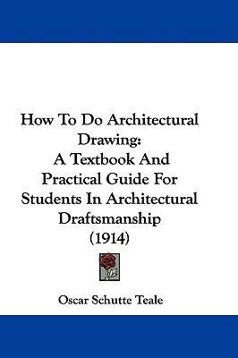 How To Do Architectural Drawing: A Textbook And... 1104160234 Book Cover