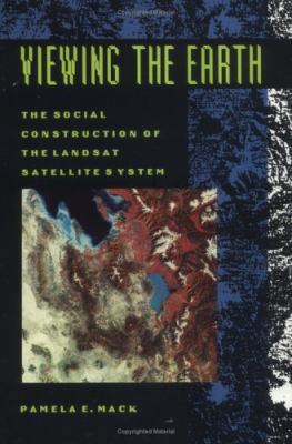 Viewing the Earth: The Social Construction of t... 0262132591 Book Cover