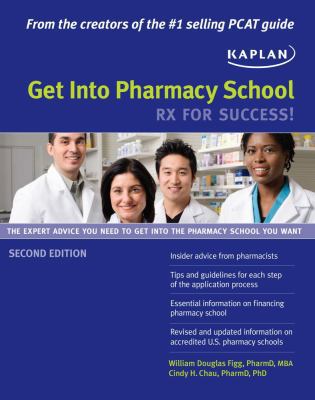 Get Into Pharmacy School: RX for Success! 1607144778 Book Cover