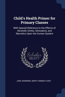 Child's Health Primer for Primary Classes: With... 1376377187 Book Cover