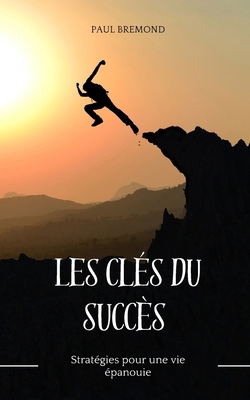 Les clés du succès: Stratégies pour une vie épa... [French]            Book Cover