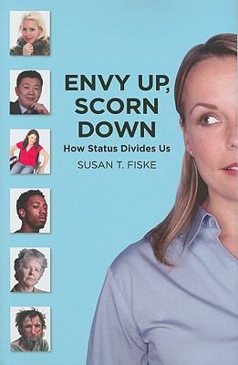 Envy Up, Scorn Down: How Status Divides Us 0871544644 Book Cover