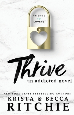 Thrive: An Addicted Novel 1950165981 Book Cover