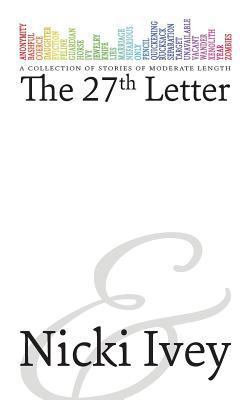 The 27th Letter: an A to Z blog challenge 0692220232 Book Cover