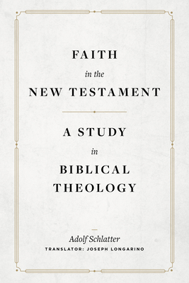 Faith in the New Testament: A Study in Biblical... 1683596196 Book Cover