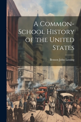 A Common-School History of the United States 1021755648 Book Cover