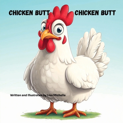 Chicken Butt, Chicken Butt 1964012511 Book Cover