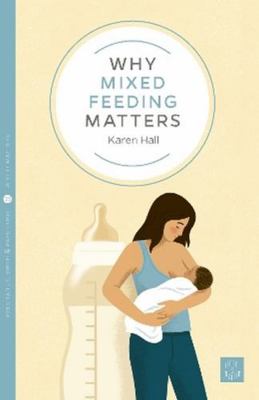 Pinter Martin Why Mixed Feeding Matters. 1780666608 Book Cover