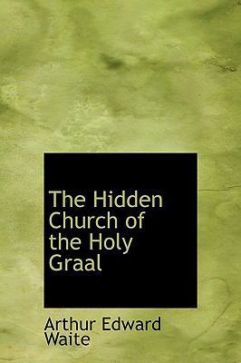 The Hidden Church of the Holy Graal 1241668051 Book Cover