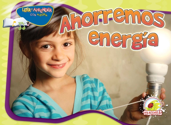 Ahorremos Energ?a: Turn It Off! [Spanish] 1617416460 Book Cover