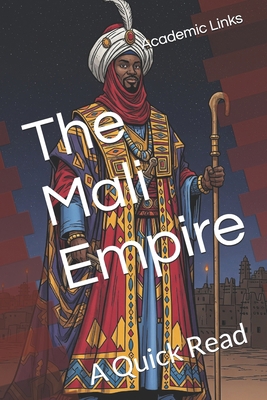 The Mali Empire: A Quick Read B0FRG7BD2Z Book Cover