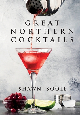 Great Northern Cocktails 1907434526 Book Cover