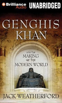 Genghis Khan and the Making of the Modern World 1491513705 Book Cover