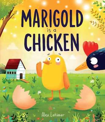 Marigold Is a Chicken 1623715334 Book Cover