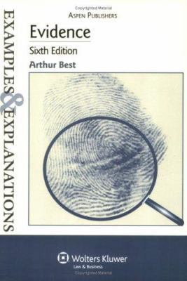 Evidence: Examples & Explanations, Sixth Edition 0735562881 Book Cover