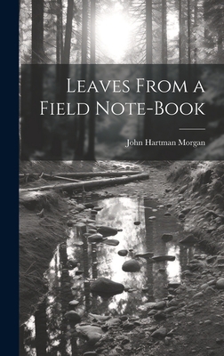 Leaves From a Field Note-Book 1020815809 Book Cover