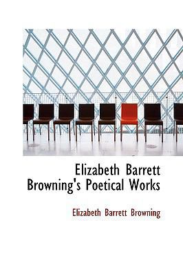 Elizabeth Barrett Browning's Poetical Works 1103538926 Book Cover