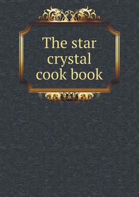 The star crystal cook book 5518829108 Book Cover