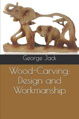 Wood-Carving: Design and Workmanship 1798423170 Book Cover