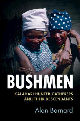 Bushmen: Kalahari Hunter-Gatherers and Their De... 1108406874 Book Cover