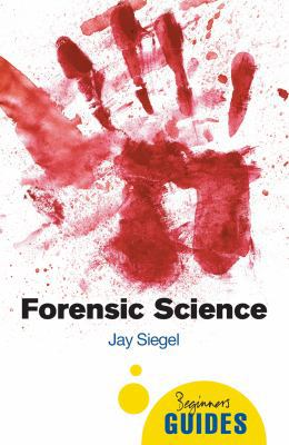 Forensic Science: A Beginner's Guide 1851686584 Book Cover