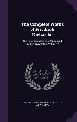 The Complete Works of Friedrich Nietzsche: The ... 1359719385 Book Cover