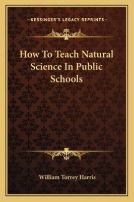 How To Teach Natural Science In Public Schools 116307554X Book Cover