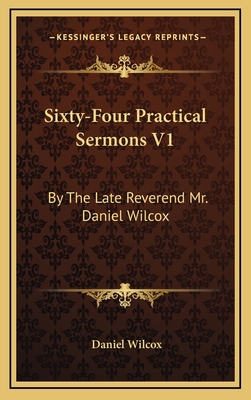 Sixty-Four Practical Sermons V1: By the Late Re... 1163466808 Book Cover