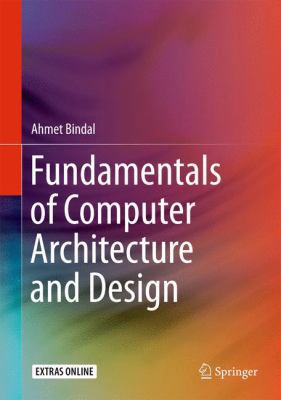 Fundamentals of Computer Architecture and Design 3319258095 Book Cover