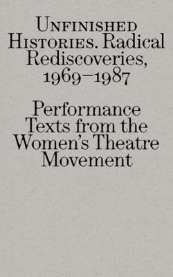 Radical Rediscoveries: Performance Texts from t... 3945247365 Book Cover