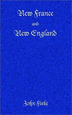 New France and New England 1932080554 Book Cover