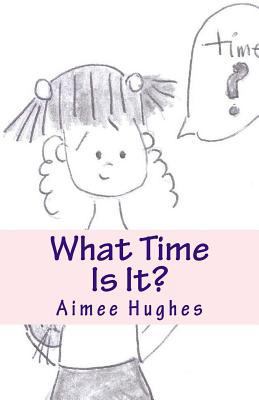 What Time Is It? 1986026116 Book Cover