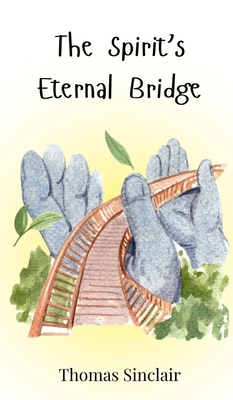 The Spirit's Eternal Bridge 3690810493 Book Cover