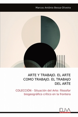 Arte Y Trabajo. El Arte Como Trabajo. El Trabaj... [Spanish] 9999315658 Book Cover