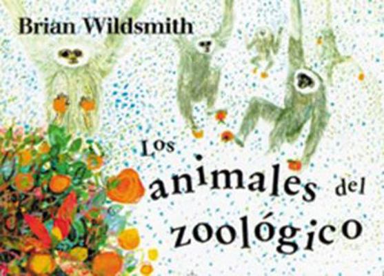 Los Animales del Zoologico = Brian Wildsmith's ... [Spanish] 1887734953 Book Cover