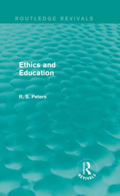 Ethics and Education (Routledge Revivals) 1138890413 Book Cover