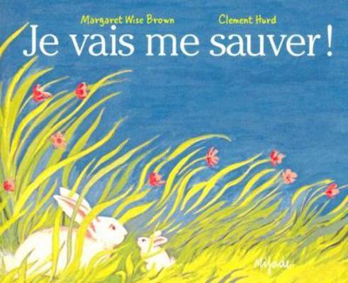Je Vais Me Sauver = The Runaway Bunny [French] 2871421773 Book Cover