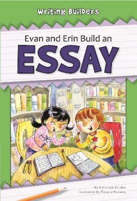 Evan and Erin Build an Essay (Writing Builders) 1603573887 Book Cover