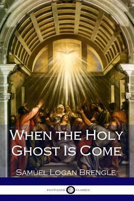 When the Holy Ghost Is Come 1546307591 Book Cover