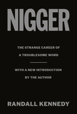 Nigger: The Strange Career of a Troublesome Wor... 0593316525 Book Cover