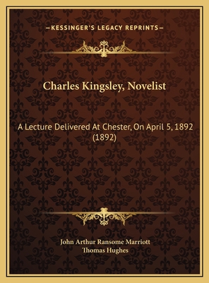 Charles Kingsley, Novelist: A Lecture Delivered... 1169572243 Book Cover