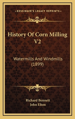 History Of Corn Milling V2: Watermills And Wind... 116478093X Book Cover