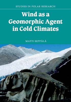 Wind as a Geomorphic Agent 0521564069 Book Cover