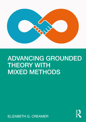 Advancing Grounded Theory with Mixed Methods 0367174804 Book Cover