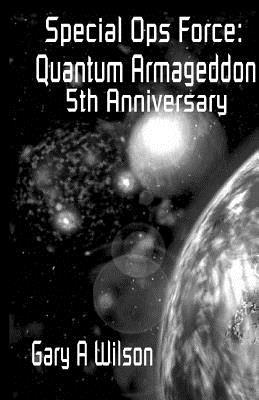 Special Ops Force: Quantum Armageddon 1537540602 Book Cover