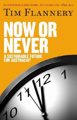 Now or Never: A Sustainable Future for Australia? 1863954295 Book Cover